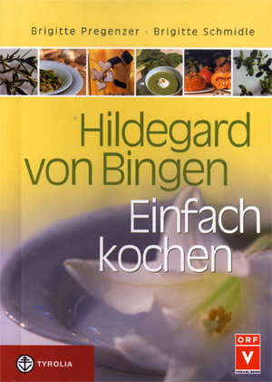 Hildegard von Bingen - Einfach Kochen