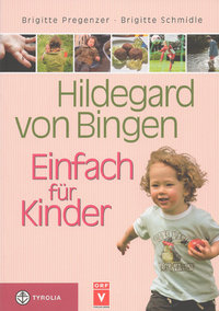 Hildegard von Bingen - Einfach für Kinder