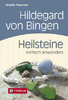 Hildegard von Bingen - Heilsteine einfach anwenden Tyrolia Verlag