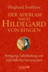 Der Aderlass nach Hildegard v. Bingen - Dr. Wighard Strehlow