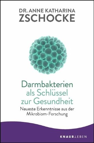 Darmbakterien als Schlüssel zur Gesundheit - Buch von Dr. Zschocke