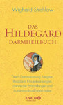 Das Hildegard Darmheilbuch - Dr. Wighard Strehlow