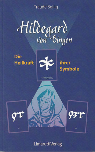 Hildegard von Bingen - Heilkraft ihrer Symbole von Traude Bollig